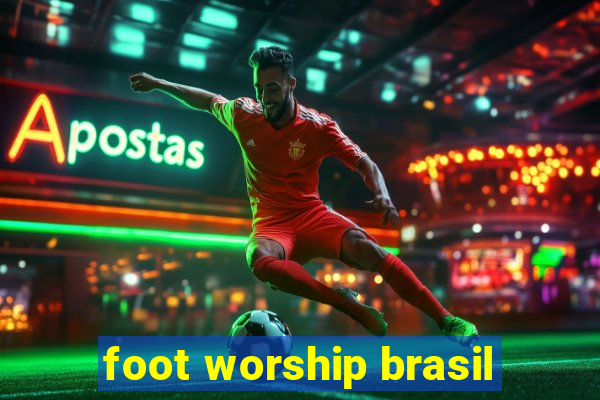 foot worship brasil